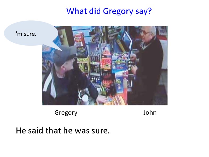 Gregory    John What did Gregory say?  He said that he